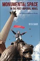 Monumental Space in the Post-Imperial Novel: An Interdisciplinary Study - Rita Sakr - cover