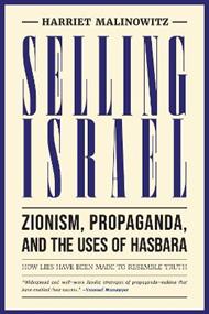 Selling Israel: Zionism, Propaganda, and the Uses of Hasbara