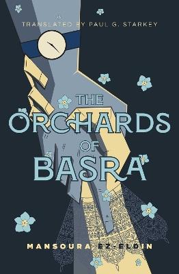 The Orchards of Basra - Mansoura Ez Eldin - cover