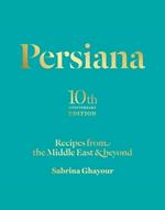 Persiana: Recipes from the Middle East & Beyond