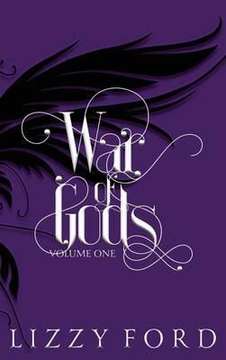 War of Gods (Volume One) 2011-2016 - Lizzy Ford - cover