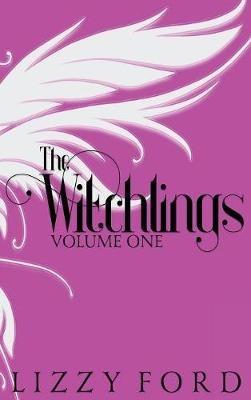 The Witchlings (Volume One) 2012-2017: Five Year Anniversary Edition - Lizzy Ford - cover