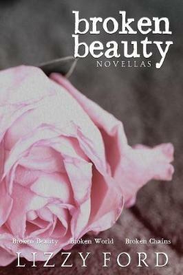 Broken Beauty Novellas - Lizzy Ford - cover