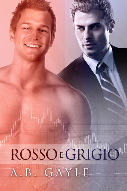 Rosso e Grigio - A.B. Gayle,Fran Macciò - ebook