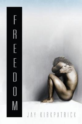 Freedom - Jay Kirkpatrick - cover