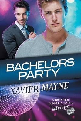 Bachelors Party - Xavier Mayne - cover