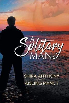 A Solitary Man - Shira Anthony,Aisling Mancy - cover
