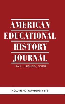 American Educational History Journal Vol 40 Issue 1 & 2 - cover