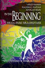 In the Beginning: Biblical Sparks for a Child’s Week