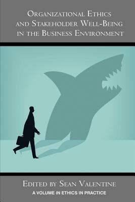 Organizational Ethics and Stakeholder Well-Being in the Business Environment - cover