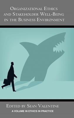Organizational Ethics and Stakeholder Well-Being in the Business Environment - cover