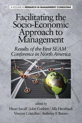 Facilitating the Socio-Economic Approach to Management: Results of the First SEAM Conference in North America - cover