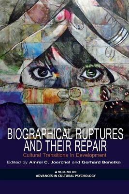 Biographical Ruptures and Their Repair: Cultural Transitions in Development - cover