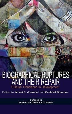 Biographical Ruptures and Their Repair: Cultural Transitions in Development - cover