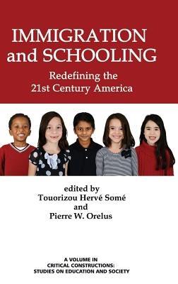 Immigration and Schooling: Redefining the 21st Century America - cover