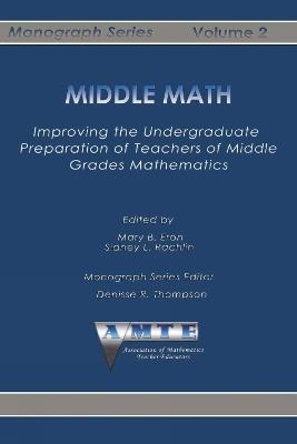 Middle Math: Improving the Undergraduate Preparation of Teachers of Middle Grades Mathematics - cover
