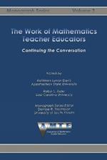 The Work of Mathematics Teacher Educators: Continuing the Conversation