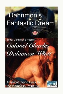 Dahnmon's Fantastic Dream - Colonel Charles Dahnmon Whitt - cover