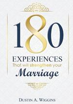 180 Experiences That Will Strengthen Your Marriage