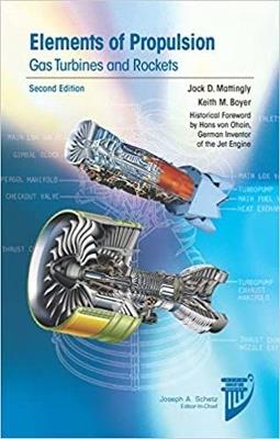 Elements of Propulsion: Gas Turbines and Rockets - Jack D. Mattingly,Keith Boyer - cover