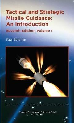 Tactical and Strategic Missile Guidance: An Introduction, Volume 1 - Paul Zarchan - cover