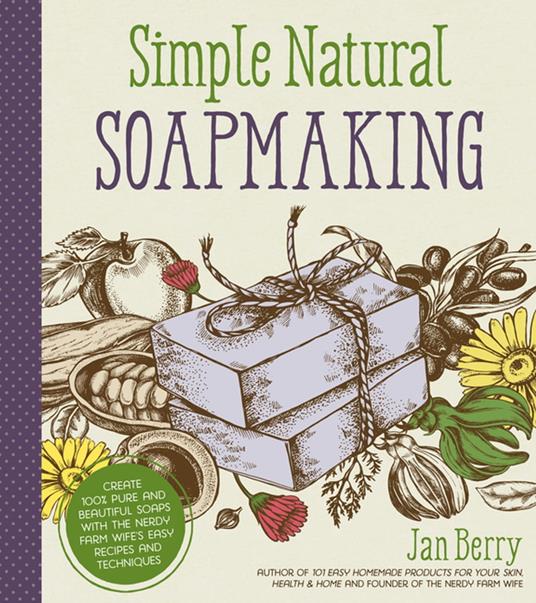 Simple & Natural Soapmaking - Berry Jan - ebook