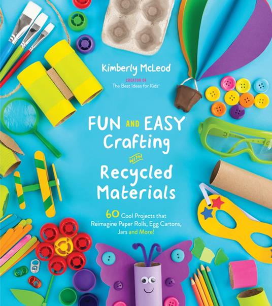 Fun and Easy Crafting with Recycled Materials - Kimberly McLeod - ebook
