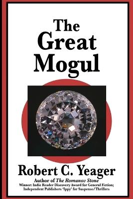 The Great Mogul - Robert C Yeager - cover
