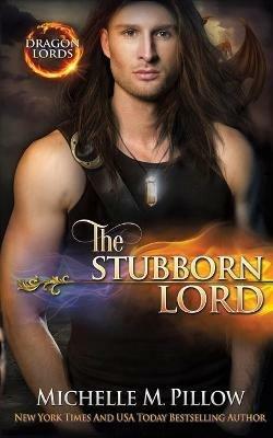 The Stubborn Lord: A Qurilixen World Novel - Michelle M Pillow - cover
