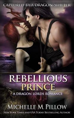 Rebellious Prince: A Qurilixen World Novel - Michelle M Pillow - cover