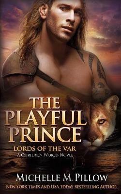 The Playful Prince: A Qurilixen World Novel - Michelle M Pillow - cover