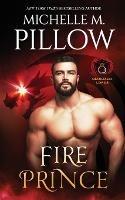Fire Prince: A Qurilixen World Novel - Michelle M Pillow - cover