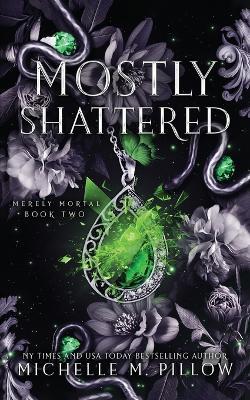Mostly Shattered: Urban Fantasy Romance - Michelle M Pillow - cover
