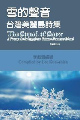 The Sound of Snow (English-Mandarin Bilingual Edition): ????(?????) - Kuei-Shien Lee - cover