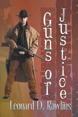 Guns of Justice - Leonard D. Rawlins - cover