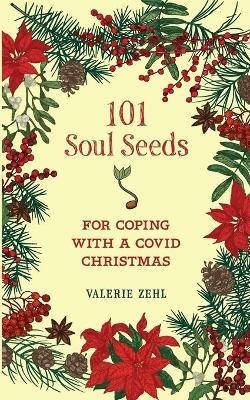 101 Soul Seeds for Coping with a Covid Christmas - Valerie Zehl - cover