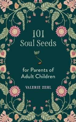101 Soul Seeds for Parents of Adult Children - Valerie Zehl - cover
