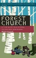 Forest Church: A Field Guide to a Spiritual Connection with Nature - Bruce Stanley - cover