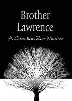 Brother Lawrence: A Christian Zen Master - cover