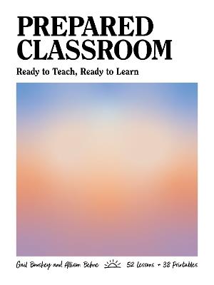 Prepared Classroom: Ready to Teach, Ready to Learn - Gail Boushey,Allison Behne - cover