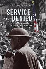 Service Denied: Marginalized Veterans in Modern American History
