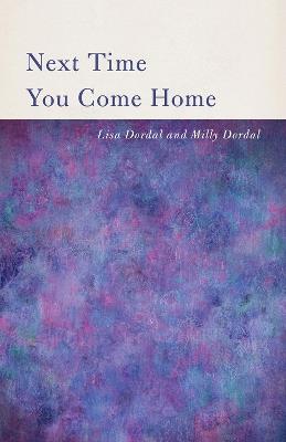 Next Time You Come Home - Lisa Dordal - cover