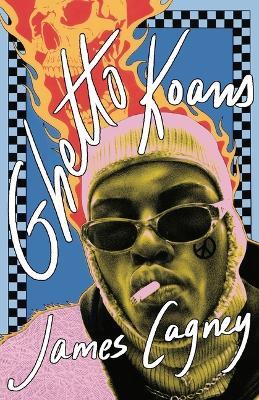 Ghetto Koans: A Personal Archive - James Cagney - cover