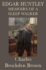 Edgar Huntly, or, Memoirs of a Sleepwalker