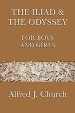 The Iliad and the Odyssey for Boys and Girls