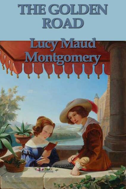 The Golden Road - Lucy Maud Montgomery - ebook
