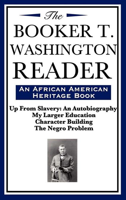 The Booker T. Washington Reader