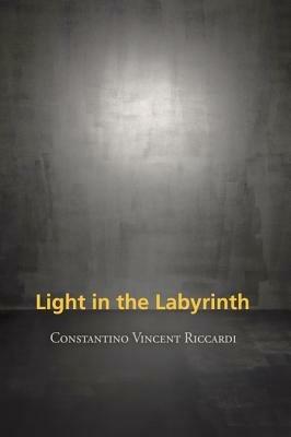 Light in the Labyrinth - Constantino Vincent Riccardi - cover