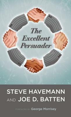 The Excellent Persuader - Steve J Havemann,Joe D Batten - cover