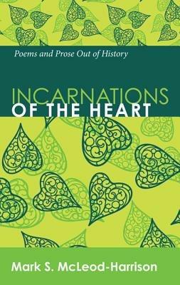 Incarnations of the Heart - Mark S McLeod-Harrison - cover